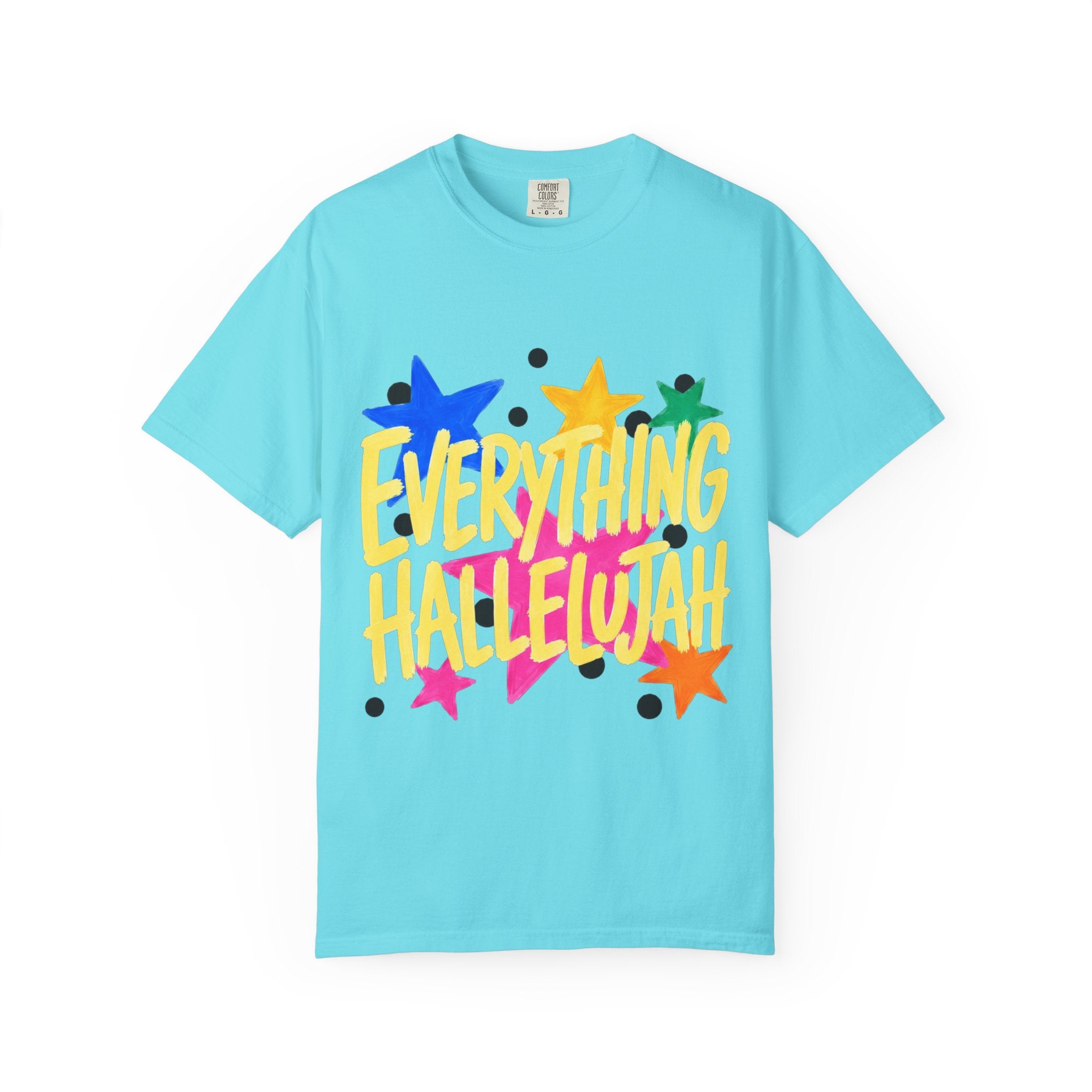 Everything Hallelujah Tee