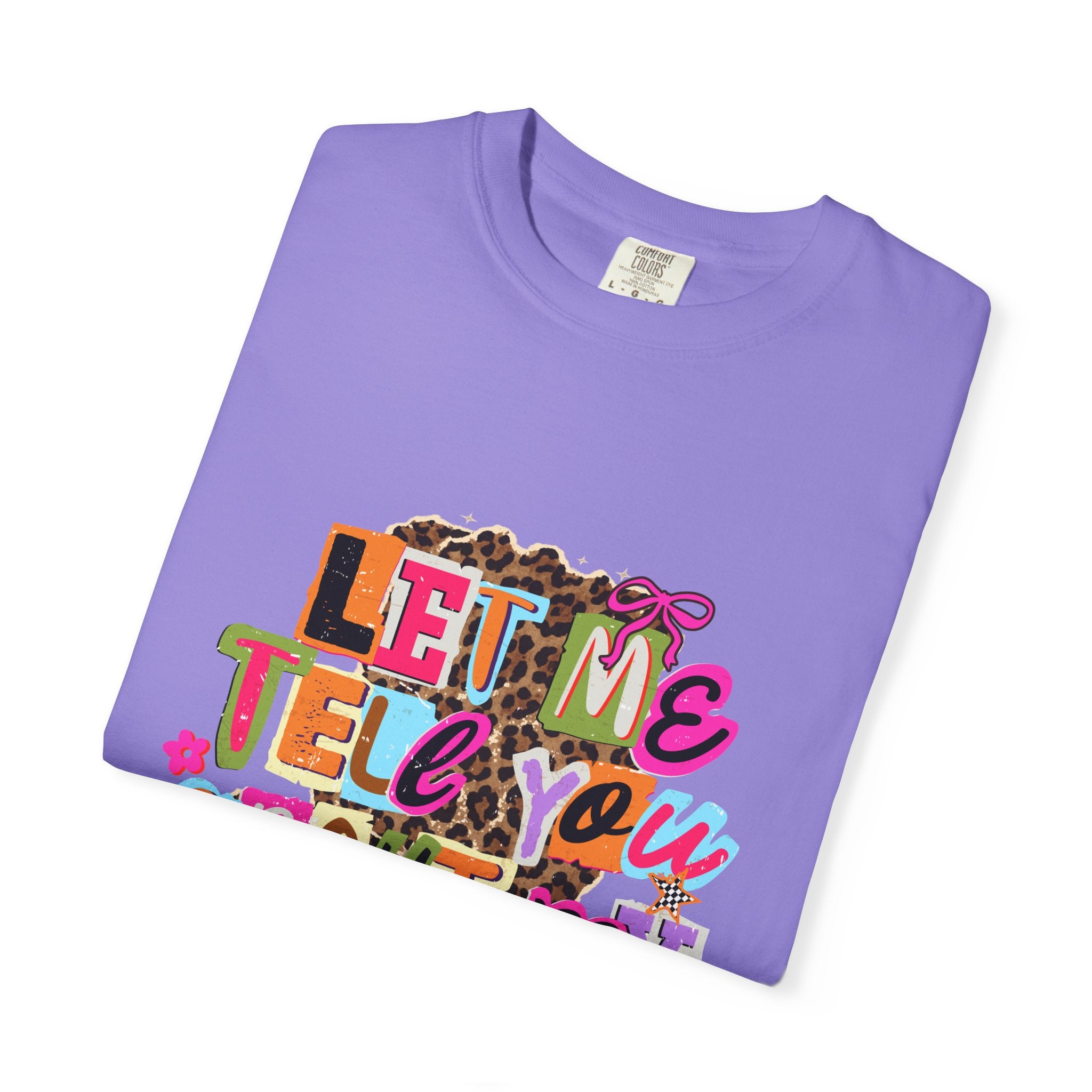 Let Me Tell You About My Jesus Tee