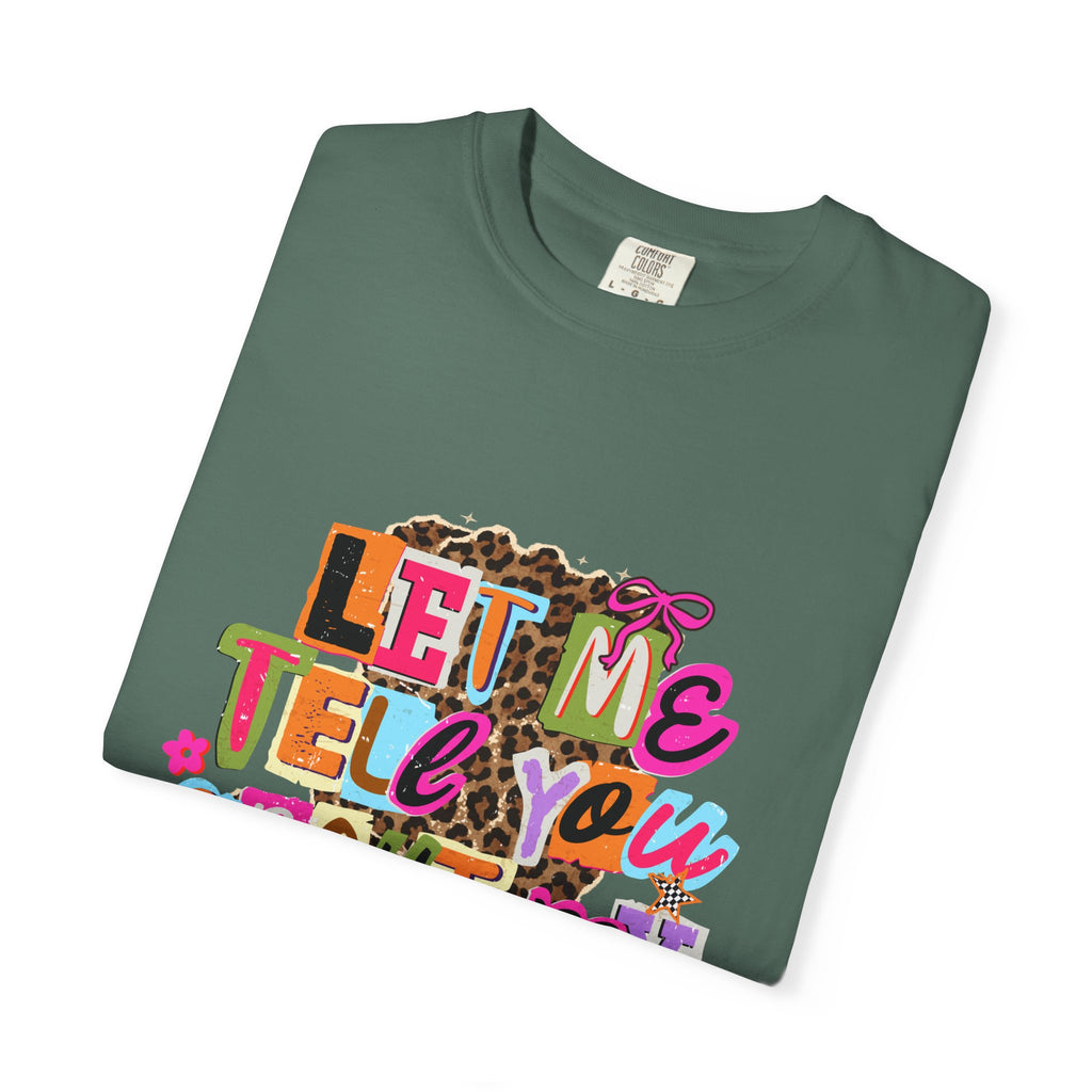 Let Me Tell You About My Jesus Tee