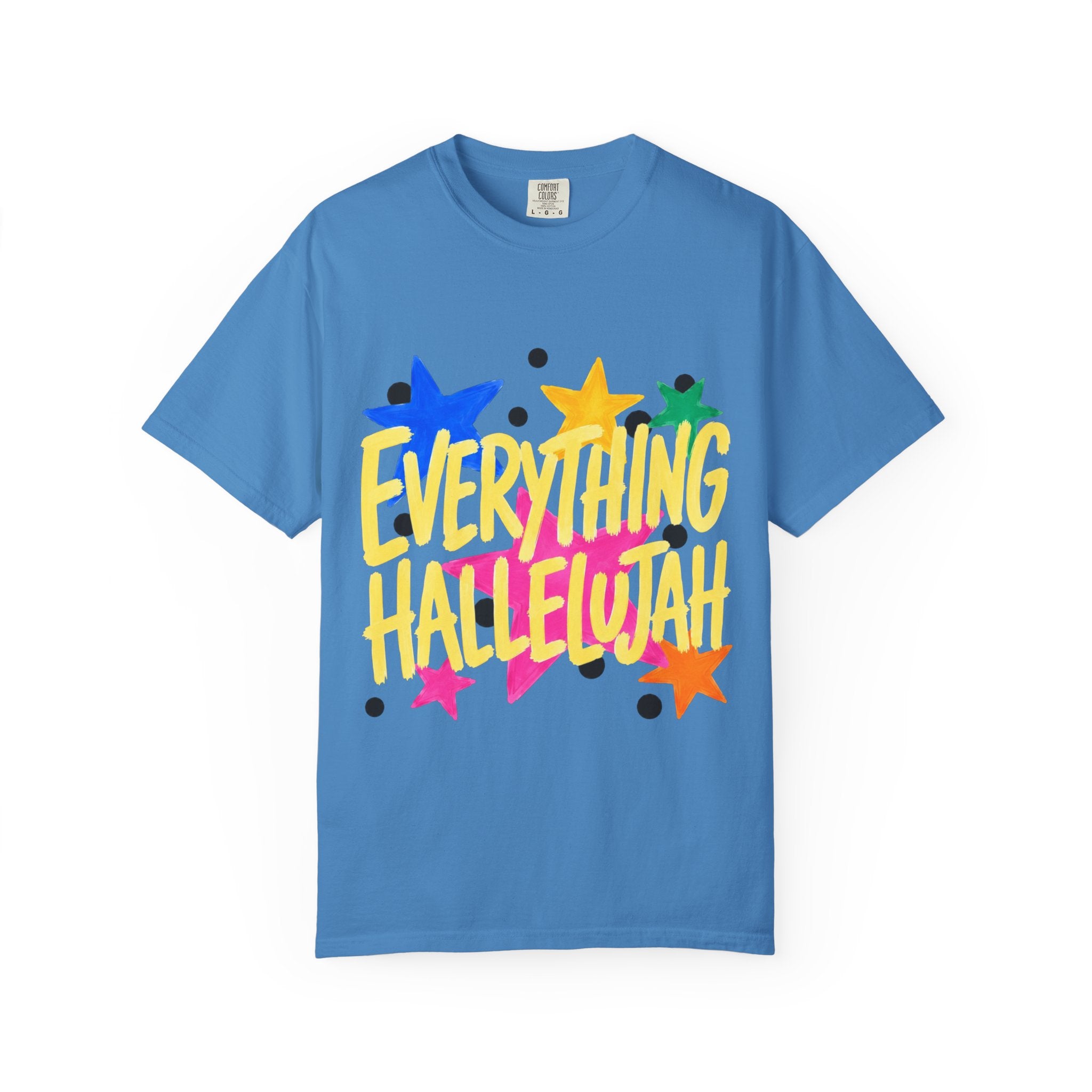 Everything Hallelujah Tee