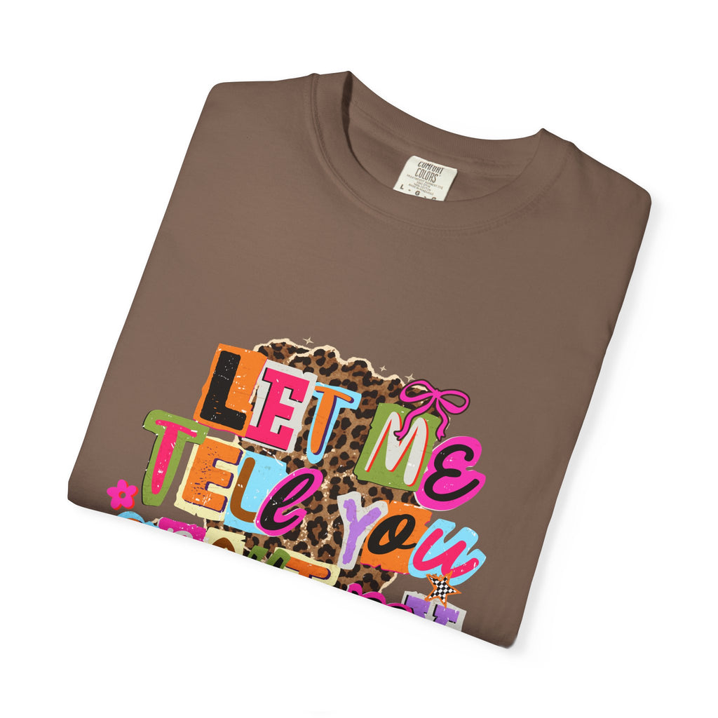 Let Me Tell You About My Jesus Tee