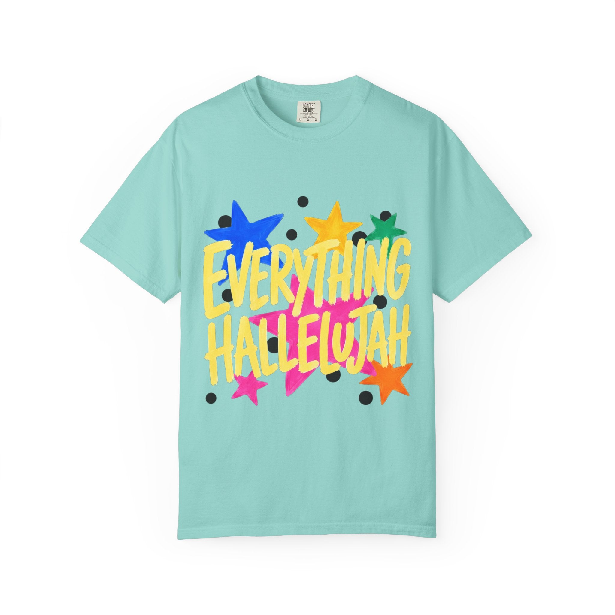 Everything Hallelujah Tee
