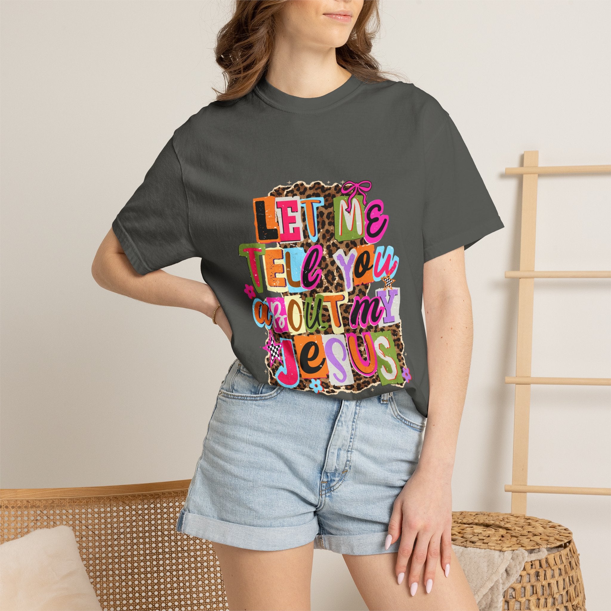 Let Me Tell You About My Jesus Tee