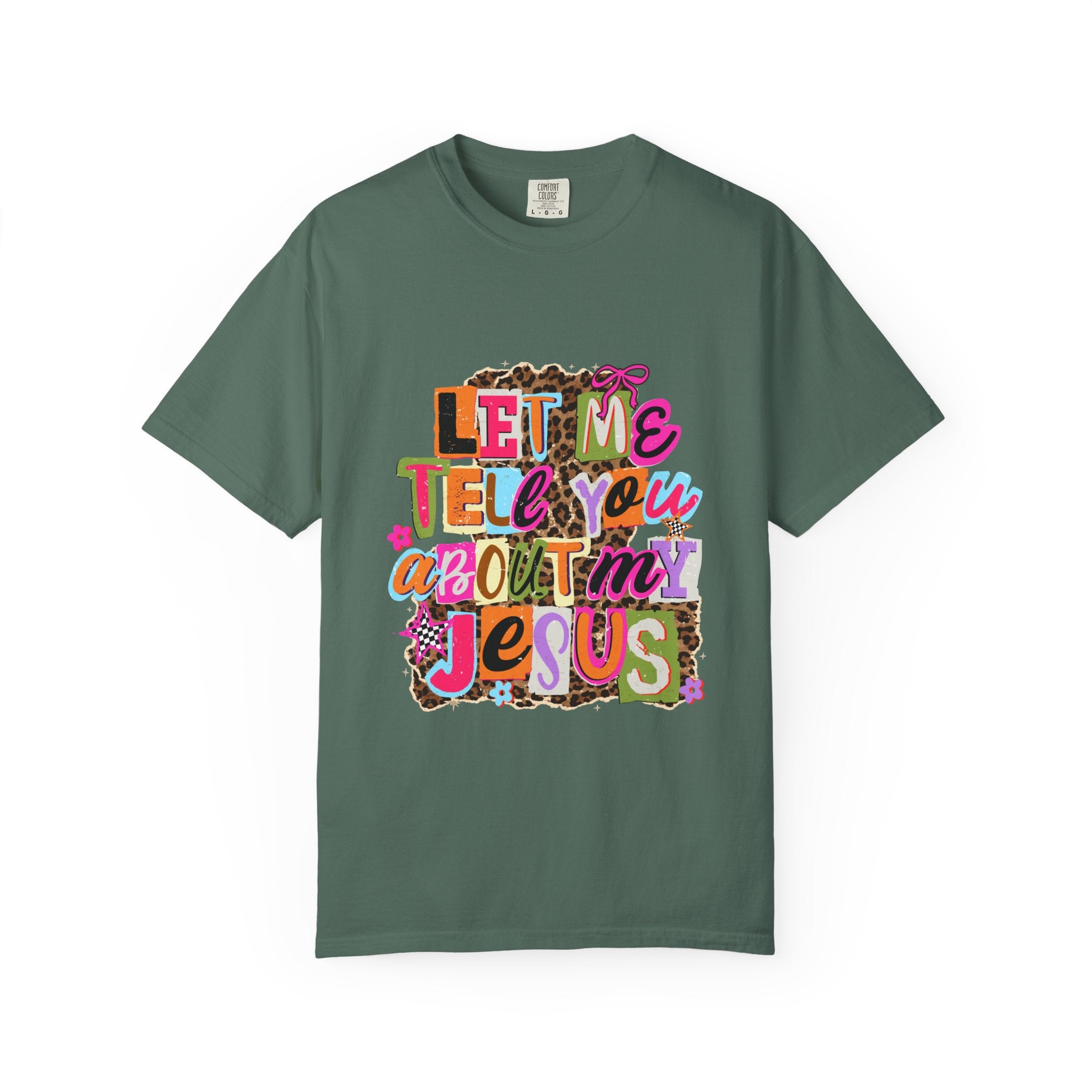 Let Me Tell You About My Jesus Tee