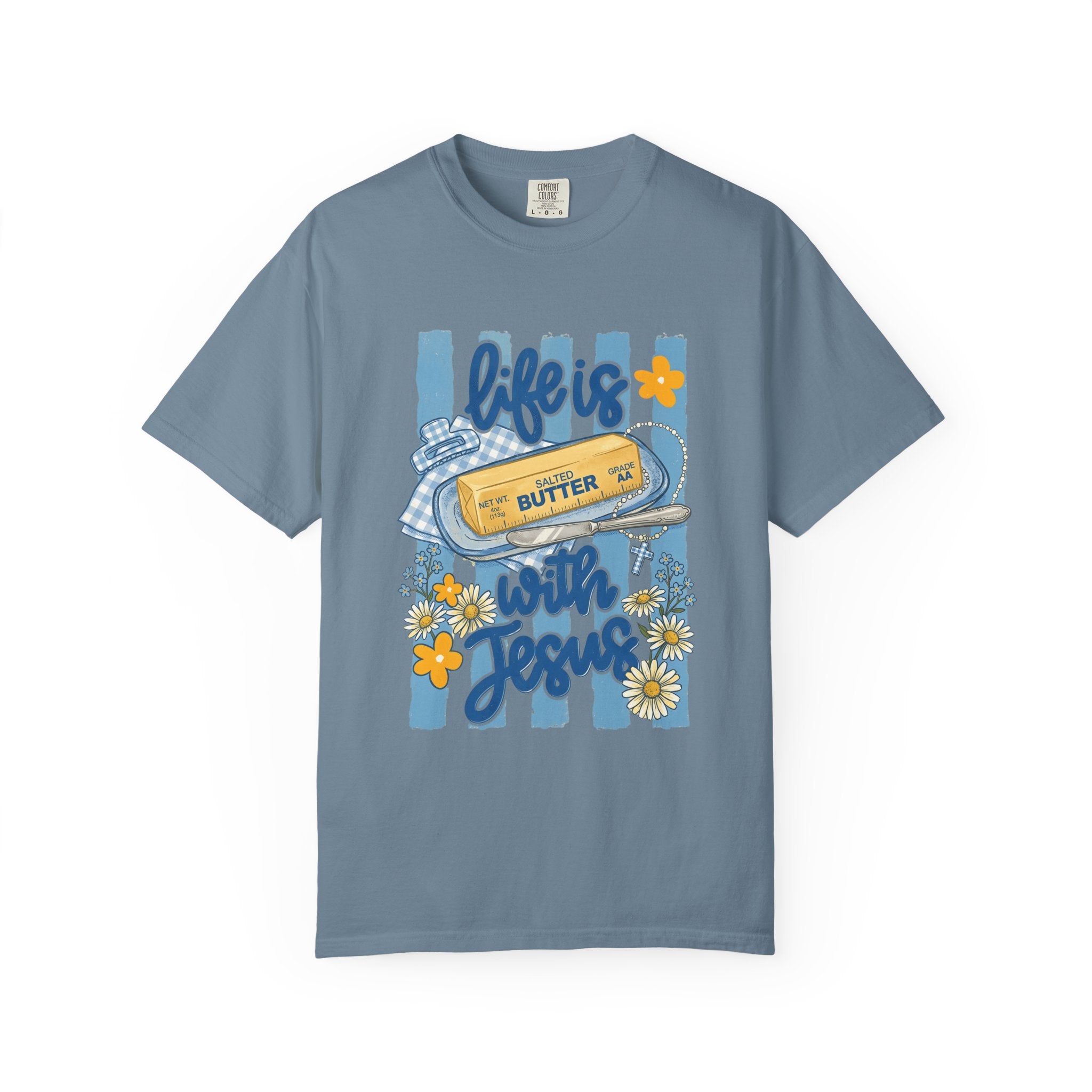 Life Is Butter With Jesus Tee