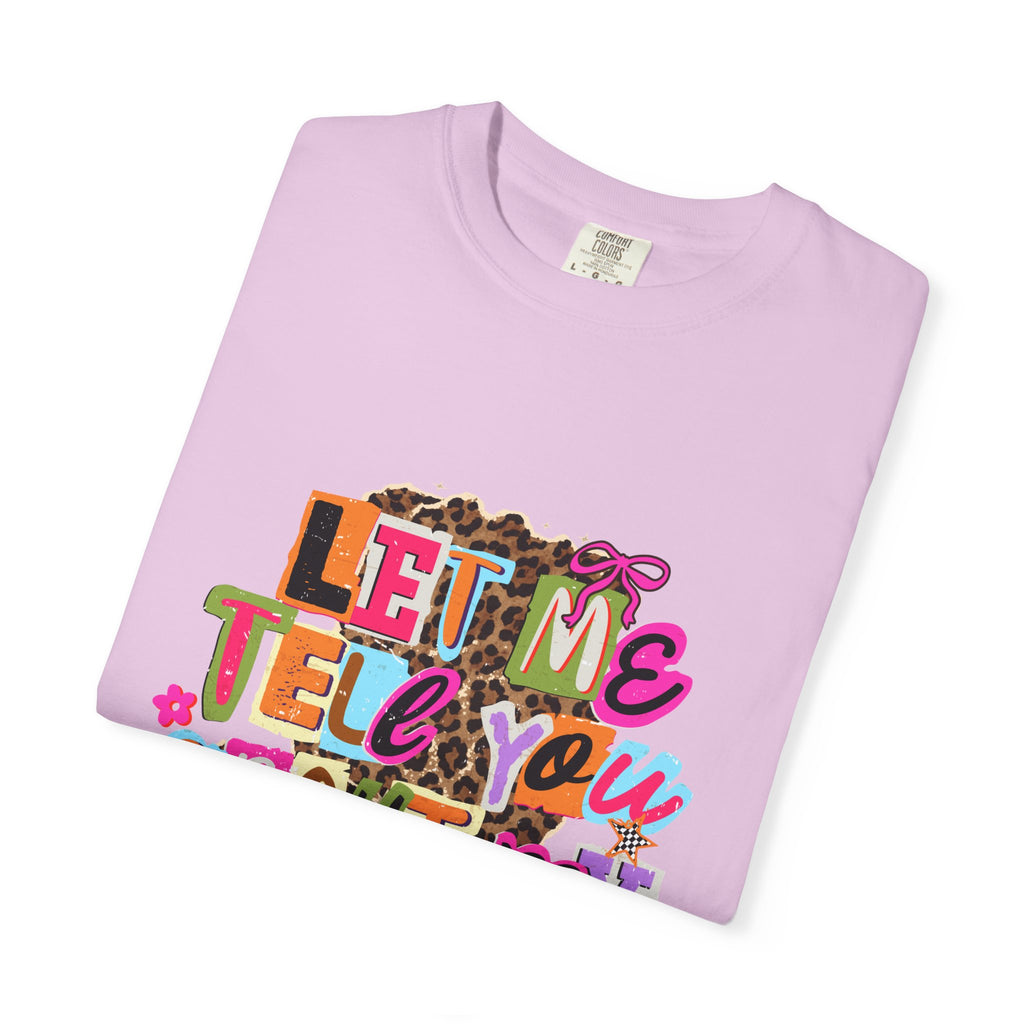 Let Me Tell You About My Jesus Tee