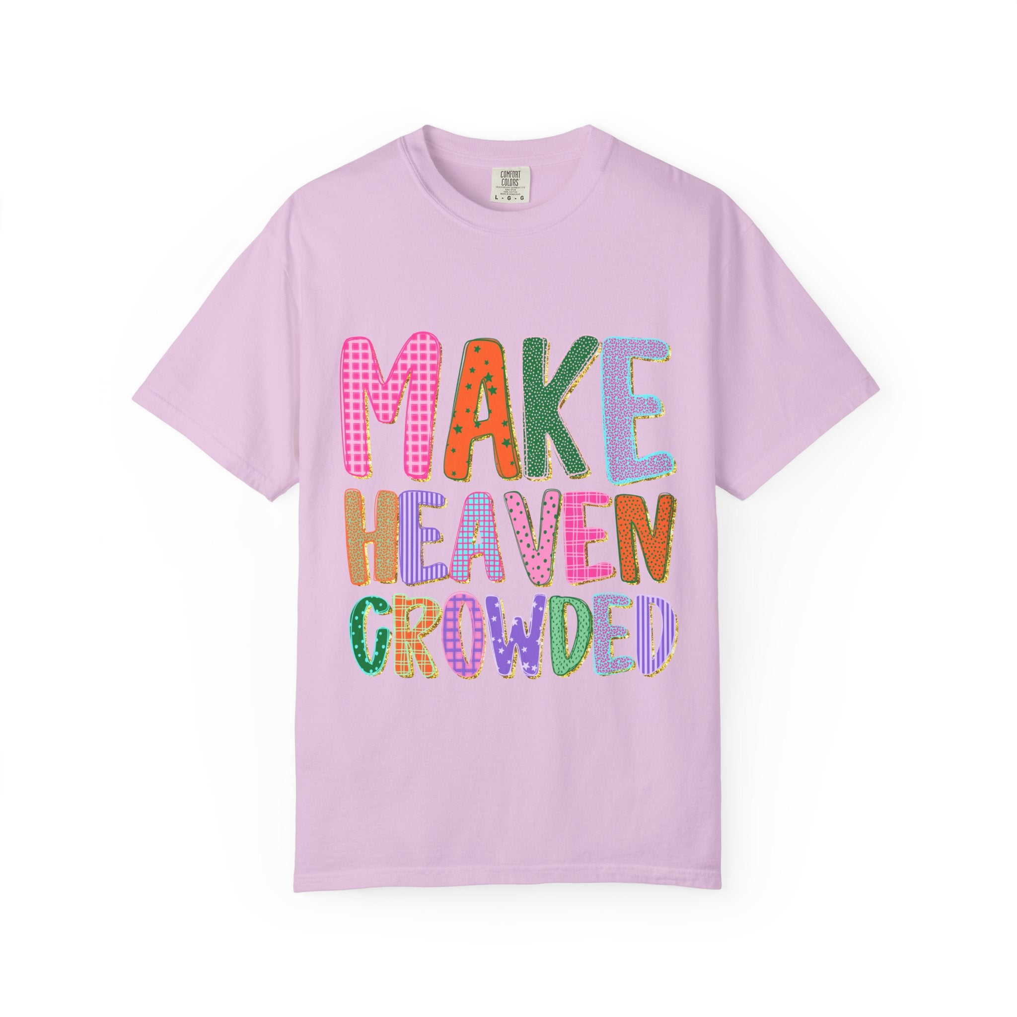 Make Heaven Crowded Tee