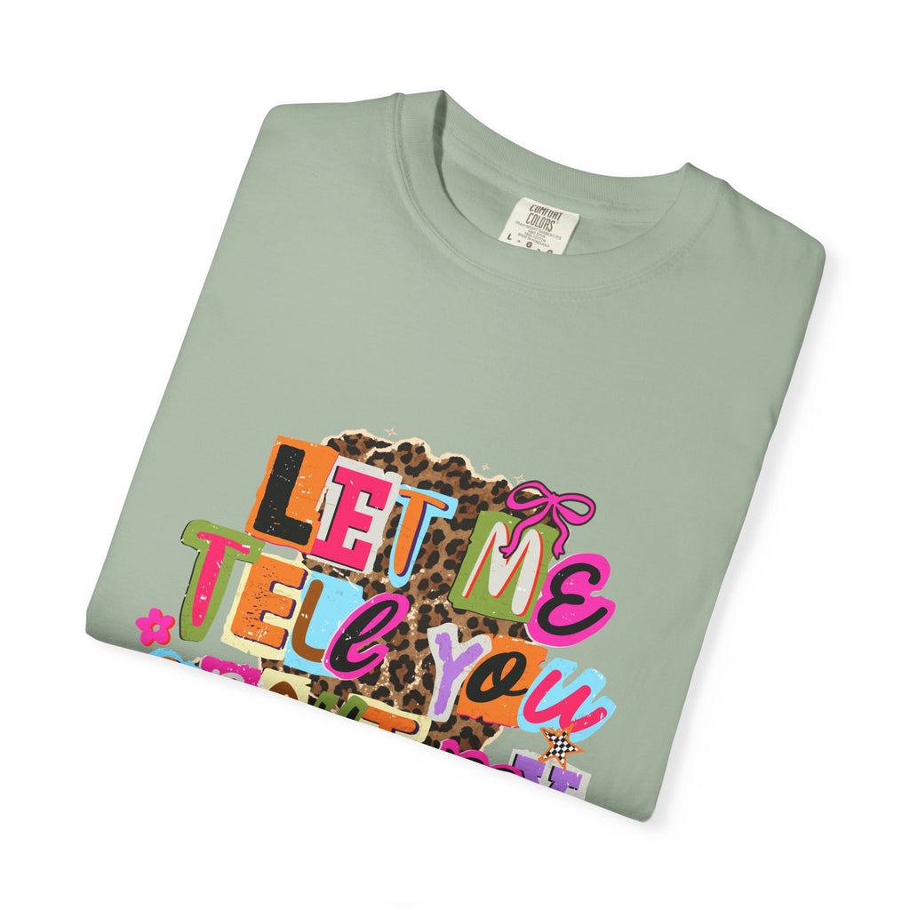 Let Me Tell You About My Jesus Tee